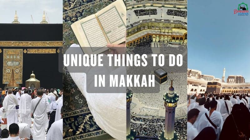 Unique things to do in Makkah