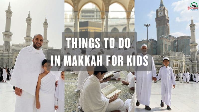 Things to do in Makkah for kids