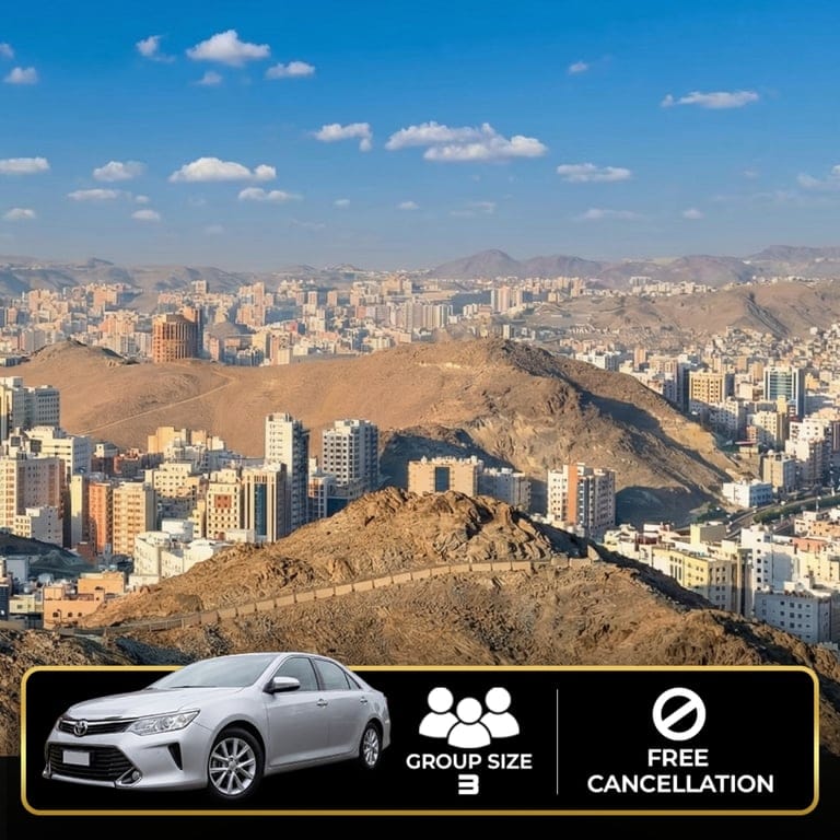 Makkah Private Ziyarat Tour – Luxury Car (3 Guests)